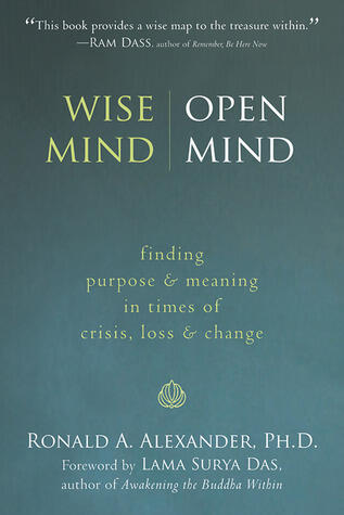 Wise Mind, Open Mind: Finding Purpose and Meaning in Times of Crisis, Loss, and Change