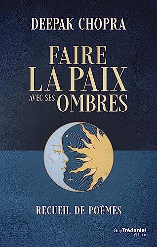 Faire la Paix Avec Ses Ombres: Recueil de Poèmes