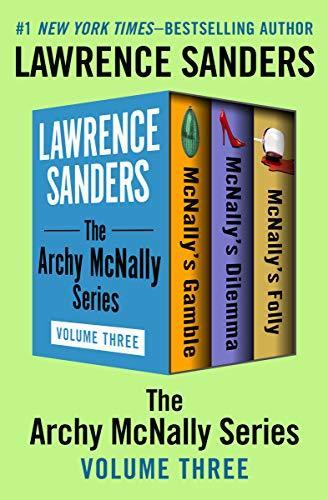 The Archy McNally Series Volume Three: McNally's Gamble, McNally's Dilemma, McNally's Folly
