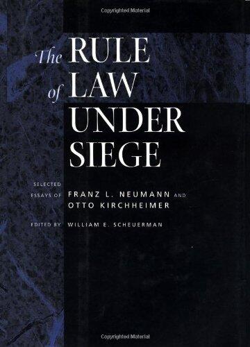 The Rule of Law Under Siege: Selected Essays (Weimar & Now: German Cultural Criticism)