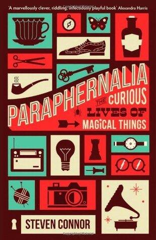 Paraphernalia: The Curious Lives of Magical Things
