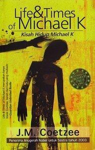 Life & Times of Michael K - Kisah Hidup Michael K