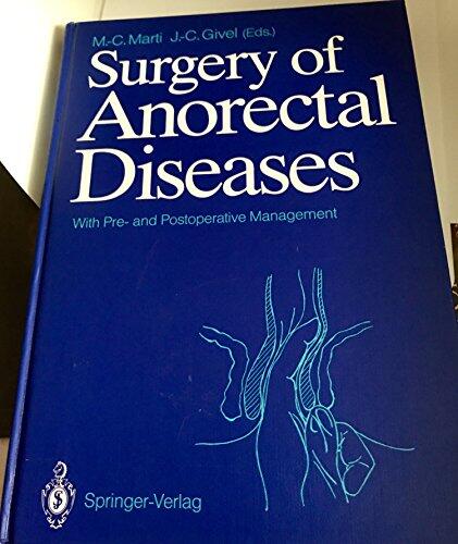 Surgery of Anorectal Diseases: With Pre- and Postoperative Management