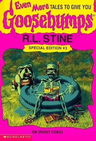 Even More Tales to Give You Goosebumps: Ten Spooky Stories