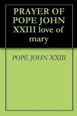 PRAYER OF POPE JOHN XXIII love of mary
