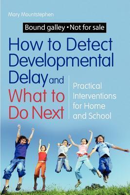 How to Detect Developmental Delay and What to Do Next: Practical Interventions for Home and School
