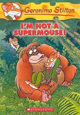 I'm Not a Supermouse!
