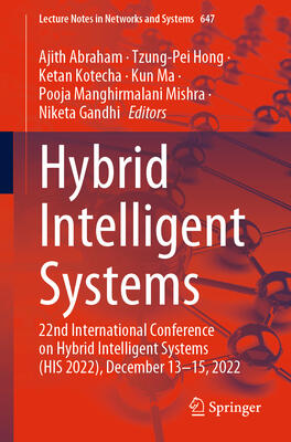 Hybrid Intelligent Systems: 22nd International Conference on Hybrid Intelligent Systems (HIS 2022), December 13–15, 2022
