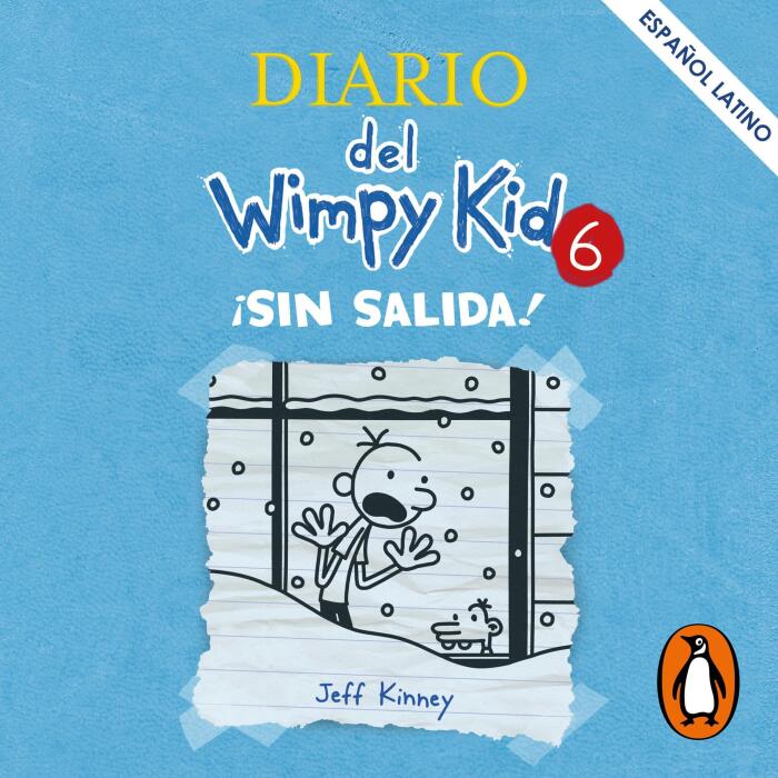 ¡Sin salida! [Cabin Fever]: Diario del Wimpy Kid 6 [Diary of a Wimpy Kid, Book 6]