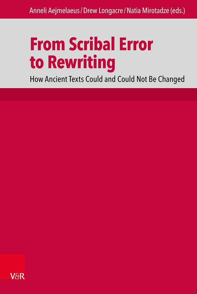 From Scribal Error to Rewriting: How Ancient Texts Could and Could Not Be Changed (De Septuaginta Investigationes