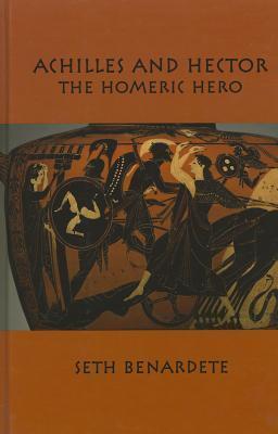 Achilles and Hector: The Homeric Hero