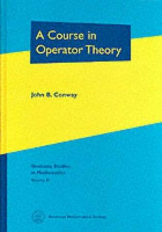 A Course in Operator Theory (Graduate Studies in Mathematics)