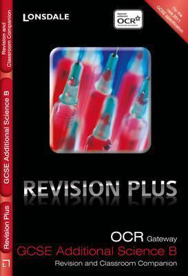 Revision Plus - OCR Gateway GCSE Additional Science: Revision and Classroom Companion