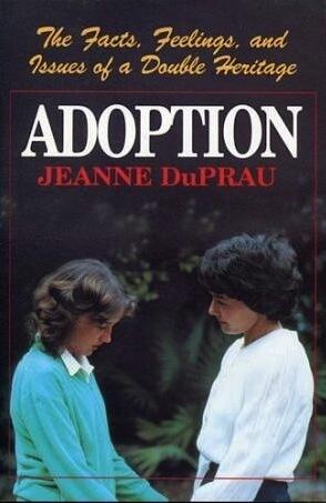 Adoption: The Facts, Feelings, and Issues of a Double Heritage