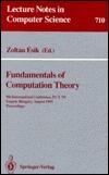Fundamentals of Computation Theory: 9th International Conference, Fct '93 Szeged, Hungary, August 23-27, 1993 : Proceedings