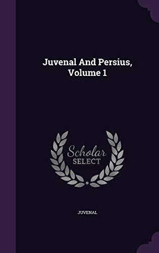Juvenal And Persius, Volume 1