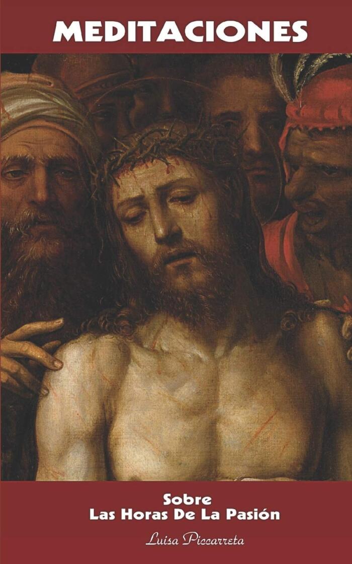 Meditaciones: Sobre Las Horas De La Pasión