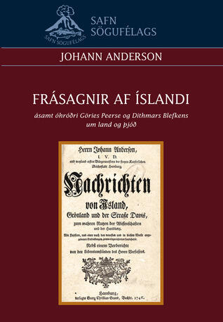 Frásagnir af Íslandi : ásamt óhróðri Göries Peerse og Dithmars Blefkens um land og þjóð