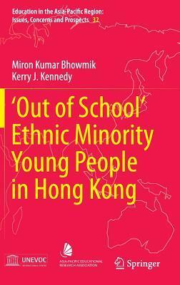 'Out of School' Ethnic Minority Young People in Hong Kong