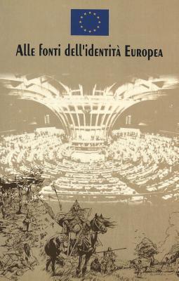 Alle fonti dell'identità europea: Basato su un'idea di Nicola Bellieni e Salvatore Rossetti di Valdalbero- Traduzione di Sandra Donnarumma