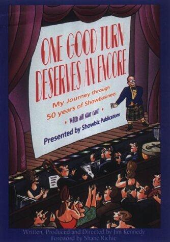 One Good Turn Deserves an Encore: My Journey Through 53 Years in Showbusiness