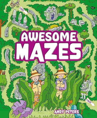 Awesome Mazes: Over 200 Incredible Puzzles to Navigate!