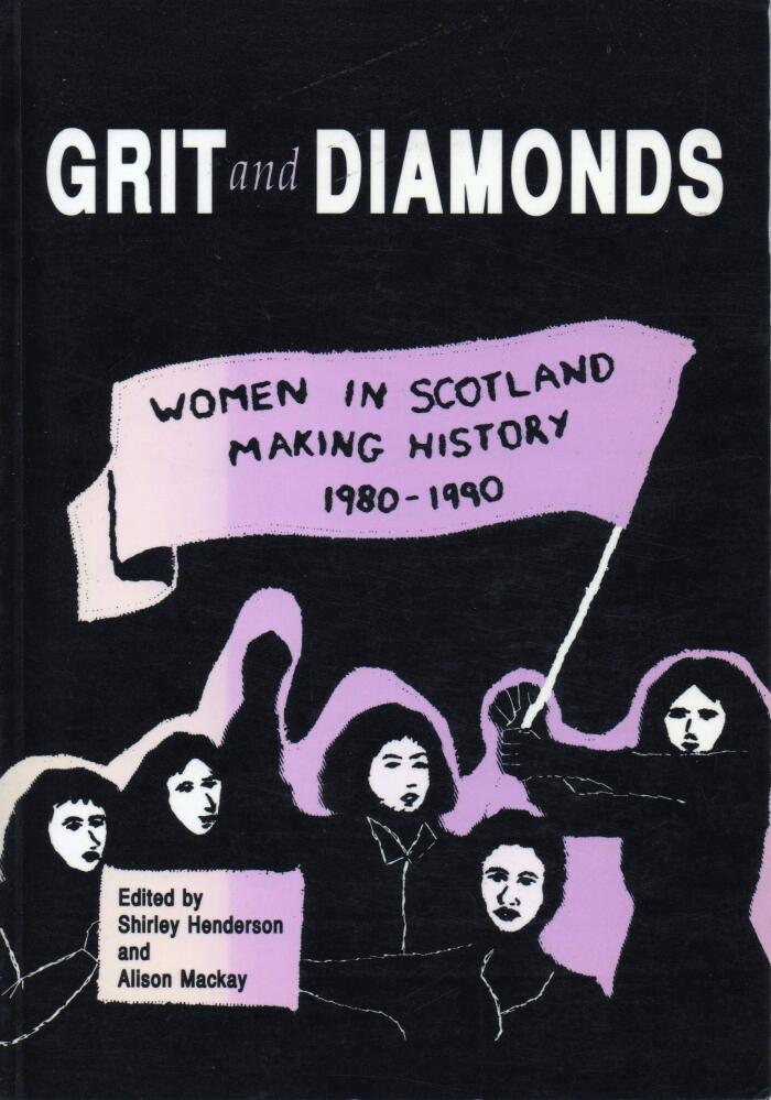 Grit and Diamonds: Women in Scotland Making History 1980 - 1990