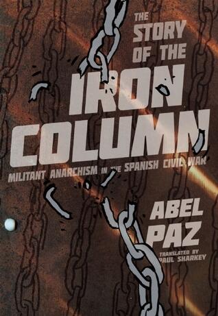 Story of the Iron Column: Militant Anarchism in the Spanish Civil War