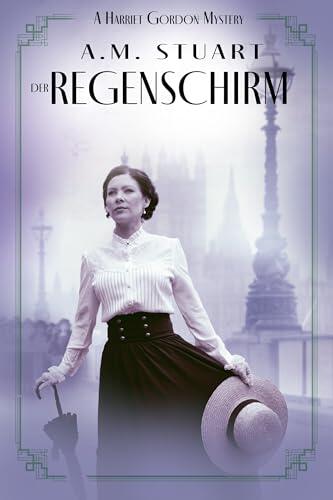 der Regenschirm: Die Harriet-Gordon-Mysterien