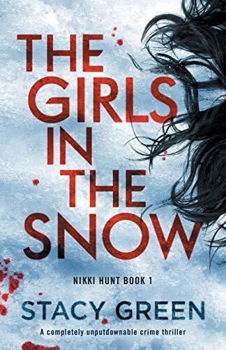 The Girls in the Snow: A Completely Unputdownable Crime Thriller