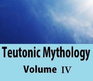 Teutonic Mythology, Volume 4