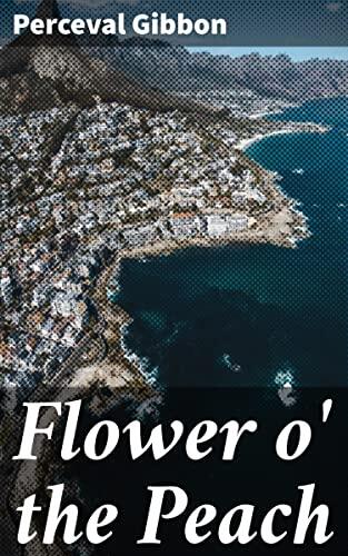 Flower o' the Peach: Love, Loss, and Identity in Colonial South Africa