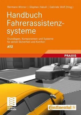 Handbuch Fahrerassistenzsysteme: Grundlagen, Komponenten und Systeme für aktive Sicherheit und Komfort (ATZ/MTZ-Fachbuch)