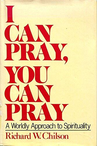 I Can Pray, You Can Pray: A Worldly Approach to Spirituality
