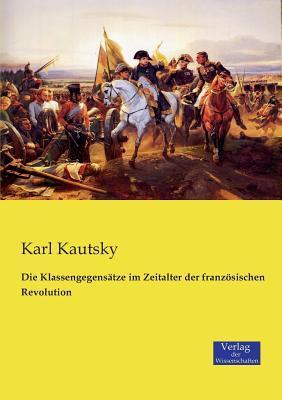Die Klassengegensatze Im Zeitalter Der Franzosischen Revolution