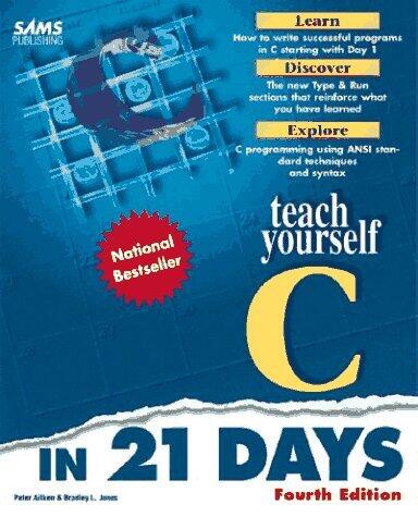 Teach Yourself C in 21 Days (Sams Teach Yourself) [8/28/1997] Peter G. Aitken