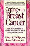 Coping with Breast Cancer: A Practical Guide to Understanding, Treating, and Living with Breast Cancer