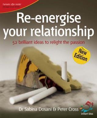 Re-Energise Your Relationship: 52 Brilliant Ideas to Relight the Passion