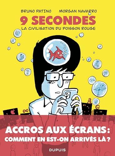 9 secondes, la civilisation du poisson rouge: Petit traité sur le marché de lattention