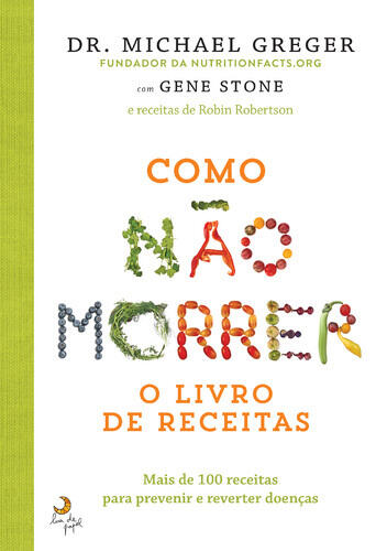 Como Não Morrer - O  livro de receitas