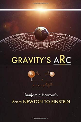 Gravity's Arc: Benjamin Harrow's From Newton to Einstein