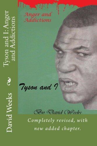 Tyson and I: Anger and Addictions