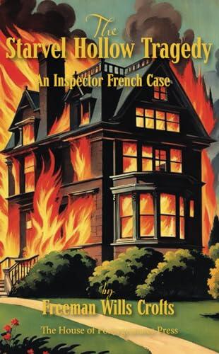 The Starvel Hollow Tragedy, An Inspector French Case: A House Of Pomegranates Esoteric Edition