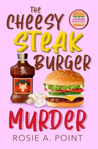 The Cheesy Steak Burger Murder