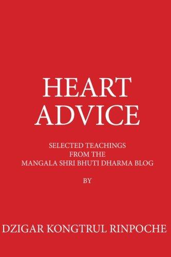 Heart Advice: Selected Teachings from the MSB Dharma Blog by Dzigar Kongtrul Rinpoche