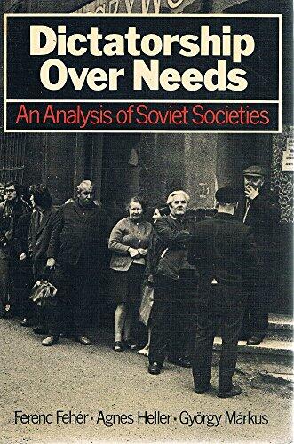 Dictatorship Over Needs : an analysis of Soviet societies