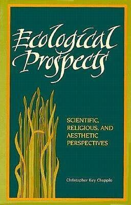 Ecological Prospects: Scientific, Religious, and Aesthetic Perspectives