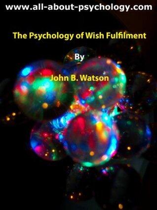 The Psychology of Wish Fulfilment