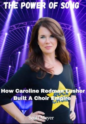The Power Of Song : How Caroline Redman Lusher Built A Choir Empire
