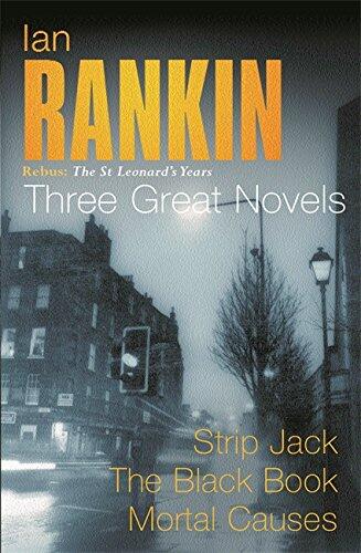 Rebus - The st Leonard's Years : Strip Jack', 'the Black Book', 'Mortal Causes